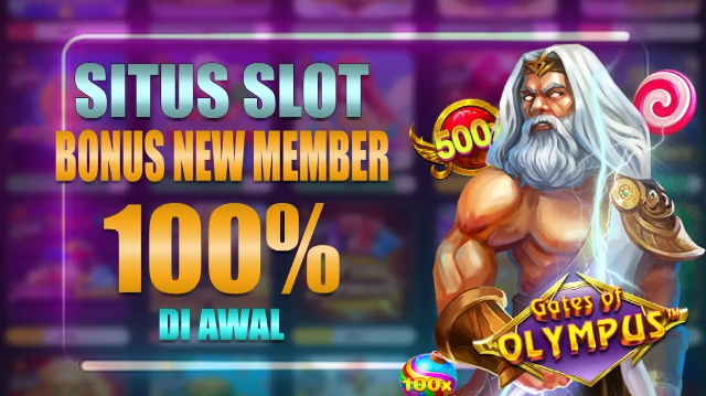 Situs Slot Bonus New Member 100 Di Awal To Kecil 3x Tanpa Potongan