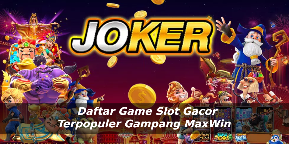 Keuntungan Main Judi Joker123 Online Bersama Provider Slot Joker123 Terhebat